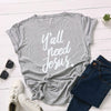 Y'all Needs Jesus Tshirt - Self-Improvement Lions Den